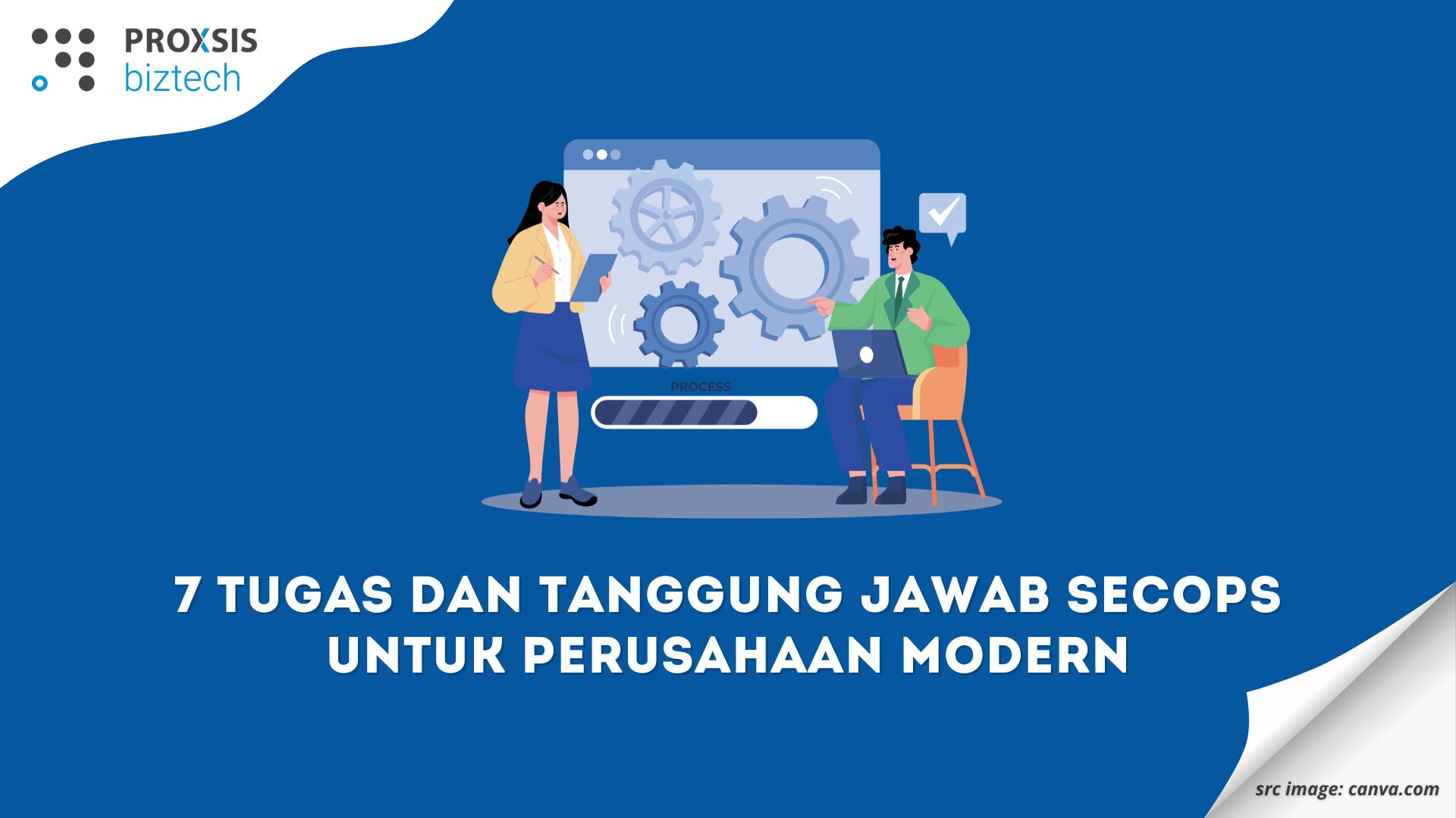 7 Tugas dan Tanggung Jawab SecOps untuk Perusahaan Modern