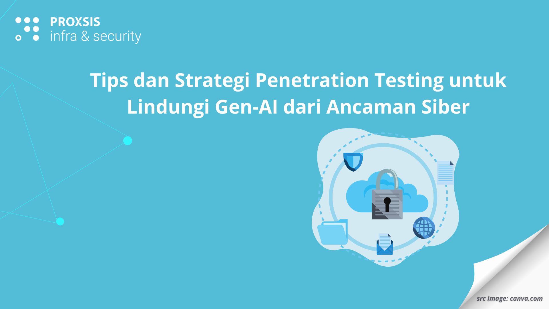 Tips dan Strategi Penetration Testing untuk Lindungi Gen-AI dari Ancaman Siber