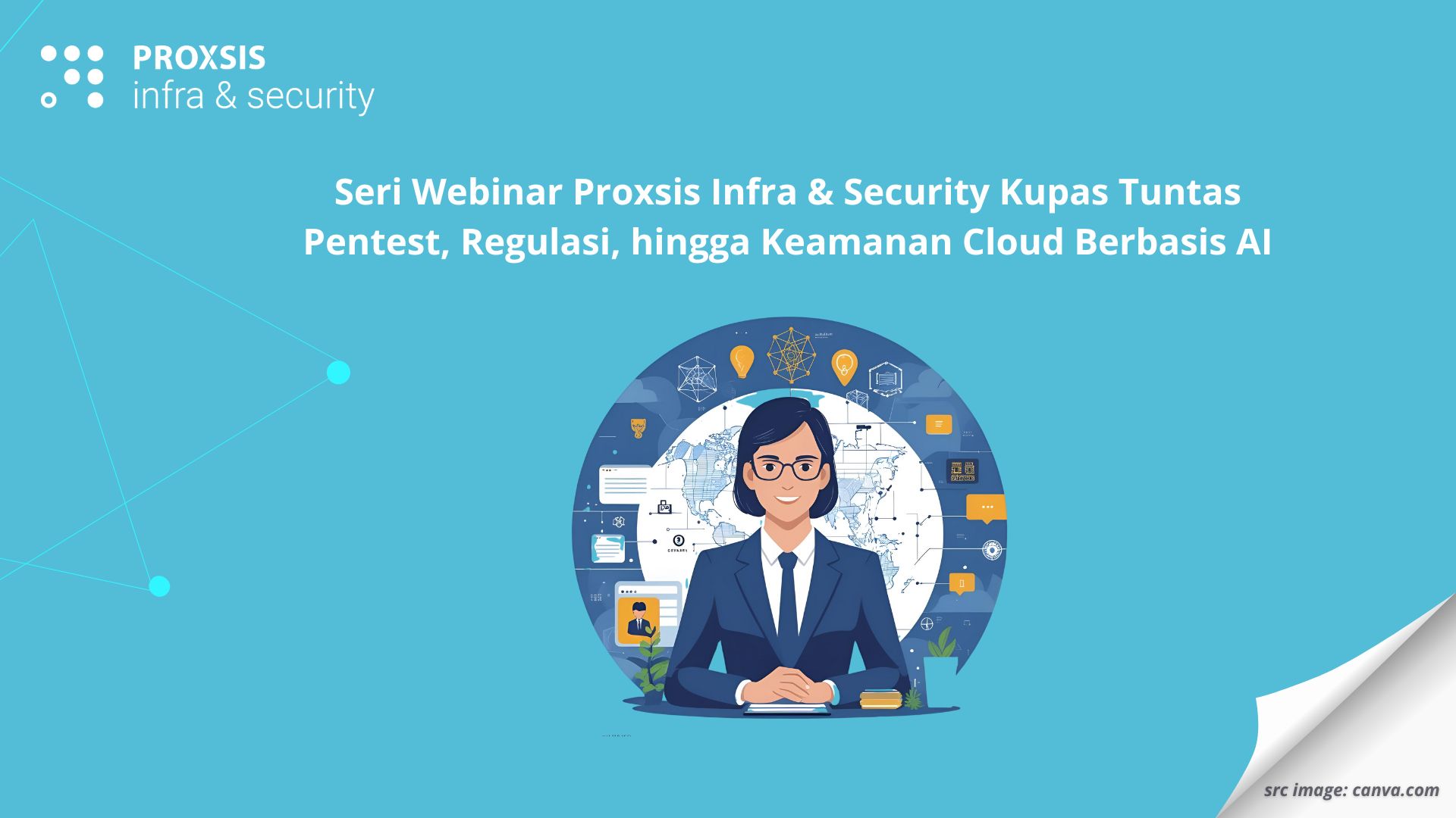 Seri Webinar Proxsis Infra & Security Kupas Tuntas Pentest, Regulasi, hingga Keamanan Cloud Berbasis AI