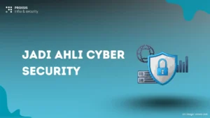 Jadi Ahli Cyber Security: Panduan Lengkap dari Nol